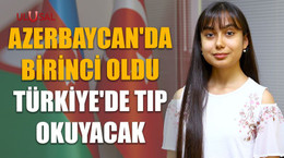 Azerbaycan'da birinci oldu: Türkiye'de tıp okuyacak